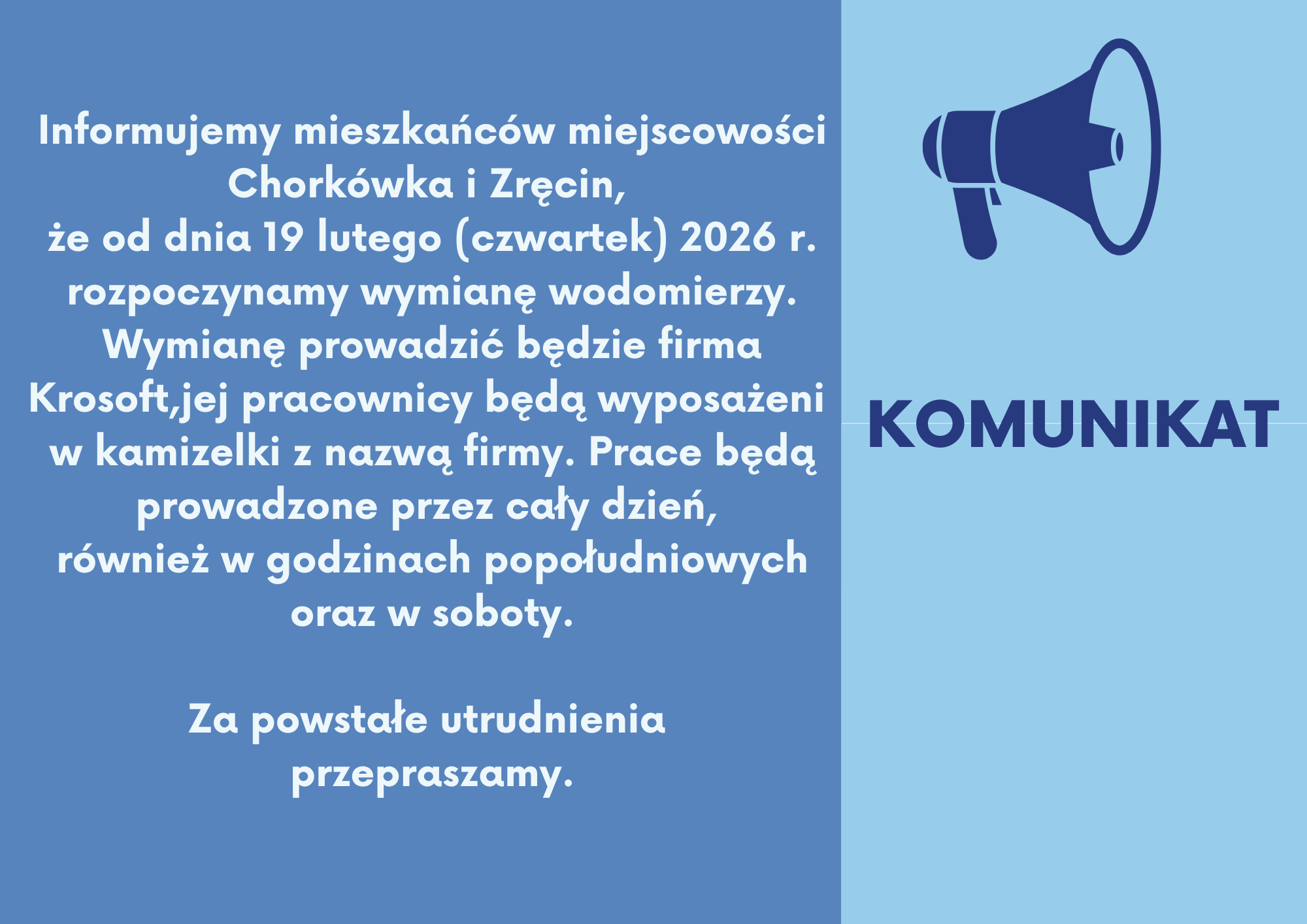 Informujemy mieszkańc&oacute;w miejscowości Chork&oacute;wka i&nbsp;Zręcin, że&nbsp;od dnia 19 lutego (czwartek) 2026 r. rozpoczynamy wymianę wodomierzy. 