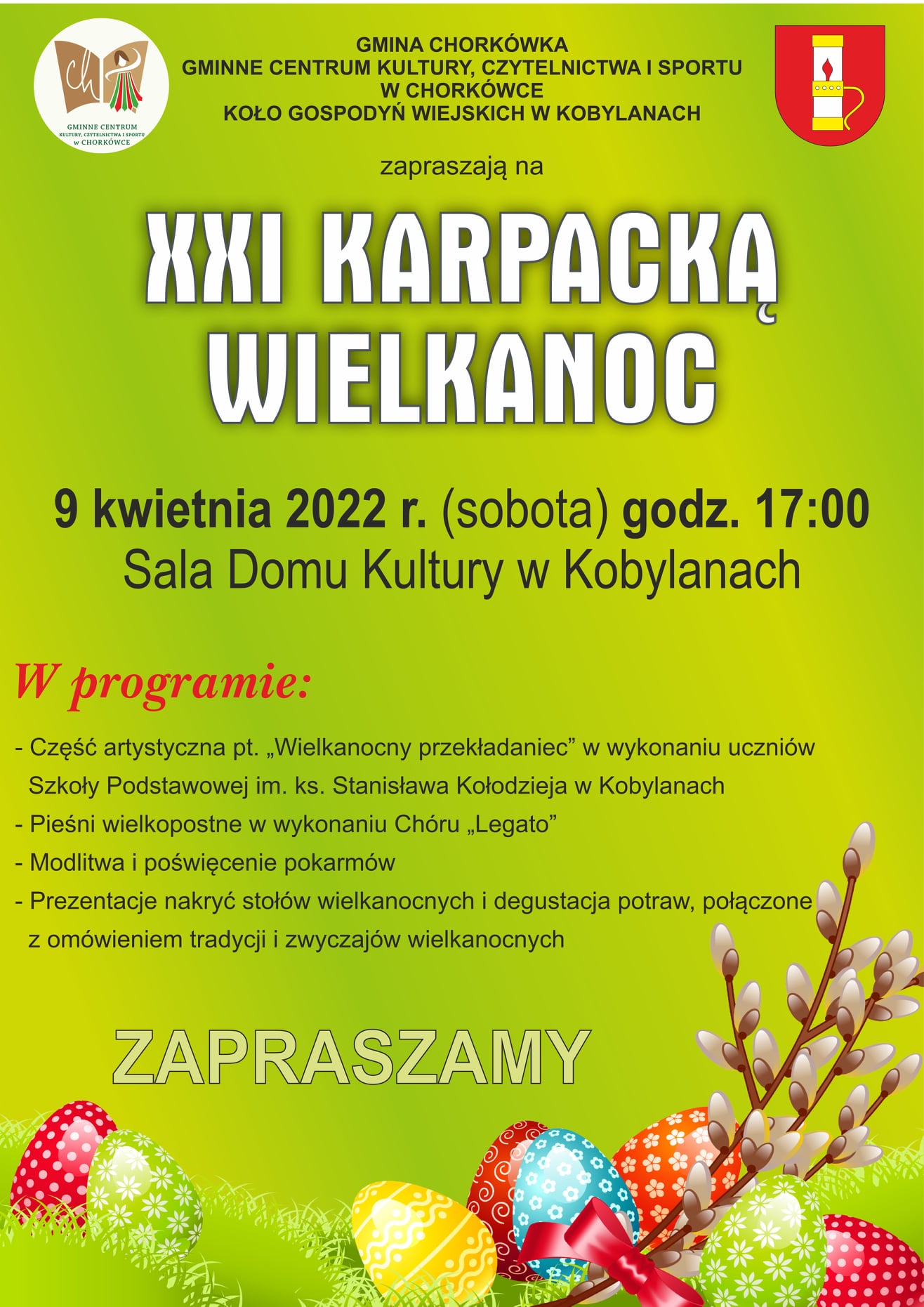 Zapowiedź 21 Karpackiej Wielkanocy, która odbędzie się 9 kwietnia br. w miejscowości Kobylany, w tamtejszym domu ludowym. Rozpoczęcie spotkania godzina: 17.00. w Programie część artystyczna, pieśni wielkanocne w wykonaniu Chóru LEGATO, modlitwa i poświęcenie pokarmów, prezentacja nakryć wielkanocnych 
