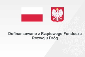 Flaga Polski oraz Godło, osadzone na szarym tle oraz napis: dofinansowano z Rządowego Funduszu Rozwoju Dróg 