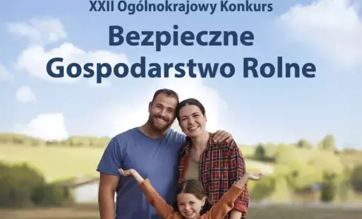 Zdjęcie do XXII Og&oacute;lnokrajowy Konkurs Bezpieczne Gospodarstwo Rolne