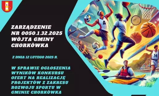 Zdjęcie do Zarządzenie Nr 0050.1.32.2025 W&oacute;jta Gminy Chork&oacute;wka