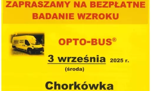 Plakat informacyjny o bezpłatnym badaniu wzroku. Tło żółte z czerwonymi i czarnymi napisami.  Treść plakatu:  Nagłówek: „ZAPRASZAMY NA BEZPŁATNE BADANIE WZROKU”.  Zdjęcie białego busa z napisem „OPTO-BUS®”.  Informacja: badanie odbędzie się 3 września 202