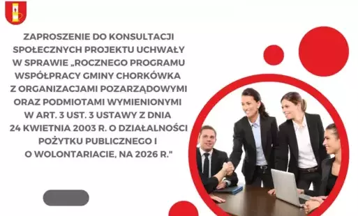 Zaproszenie do konsultacji społecznych projektu uchwały w sprawie „Rocznego programu współpracy Gminy Chorkówka z organizacjami pozarządowymi oraz podmiotami wymienionymi w art. 3 ust. 3 ustawy z dnia 24 kwietnia 2003 r. o działalności pożytku publicznego