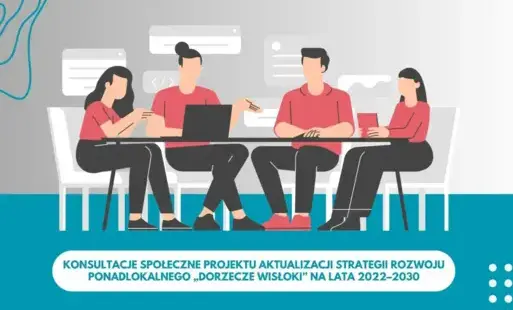 Związek Gmin Dorzecza Wisłoki informuje, że w terminie od 16 października 2025 r. do 20 listopada 2025 r. prowadzone są konsultacje społeczne projektu aktualizacji Strategii Rozwoju Ponadlokalnego „Dorzecze Wisłoki” na lata 2022–2030.