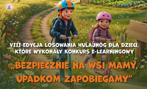 Kasa Rolniczego Ubezpieczenia Społecznego zaprasza dzieci rolników, które ukończą kurs e-learningowy „Bezpiecznie na wsi mamy – upadkom zapobiegamy” do udziału w VIII losowaniu hulajnóg. Losowania odbywają się rokrocznie od 2019 roku i promują wśród najmłodszych zasady bezpiecznego przebywania oraz wykonywania czynności na terenie gospodarstwa rolnego. 