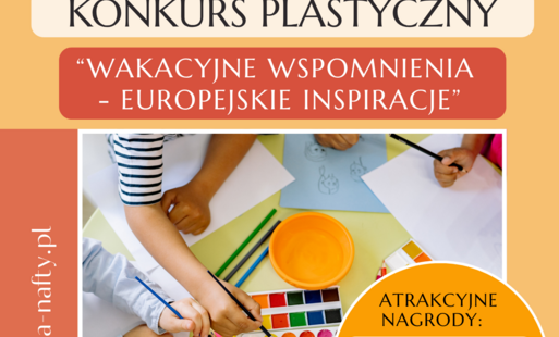 Tytuł: „Wakacyjne wspomnienia – europejskie inspiracje”   Organizator: Lokalna Grupa Działania „Kraina Nafty”   Termin składania prac: Od 1.10.2026 r. do 16.10.2026 r.   Dla kogo: Dzieci i młodzież – uczniowie szkół podstawowych mieszkający na obszarze gmin: Chorkówka, Dukla, Iwonicz-Zdrój, Jaśliska, Jedlicze, Miejsce Piastowe.   Zadanie konkursowe: Wykonanie płaskiej pracy plastycznej w formacie maksymalnie A3 (na sztywnym papierze), przedstawiającej wakacyjne wspomnienia z letnich wyjazdów oraz nawiązującej do Funduszy Europejskich.   Nagrody:I i II miejsce: karta podarunkowa o wartości 500,00 zł do Galerii VIVO   III miejsce: karta podarunkowa o wartości 250,00 zł do Galerii VIVO (Łączna pula nagród wynosi 1 250 zł).   Szczegóły i warunki uczestnictwaTematyka: Prace powinny nawiązywać do wakacyjnych wspomnień i podróży (np. z półkolonii organizowanych w ramach projektów unijnych) oraz pokazywać lokalne miejsca, tradycje lub architekturę wspieraną przez Fundusze Europejskie.   Wymagania techniczne: Dowolna technika plastyczna, forma płaska, maksymalny format A3 na sztywnym papierze, praca wykonana samodzielnie i opisana na odwrocie.   Sposób zgłoszenia: Prace wraz z wypełnionym formularzem zgłoszeniowym, krótkim opisem pracy (do 100 słów), zgodą rodzica/opiekuna oraz oświadczeniem RODO należy dostarczyć osobiście lub przesłać pocztą do biura LGD „Kraina Nafty” (ul. Dworska 14, 38-430 Miejsce Piastowe, I piętro) w godzinach 7:30–15:30. 